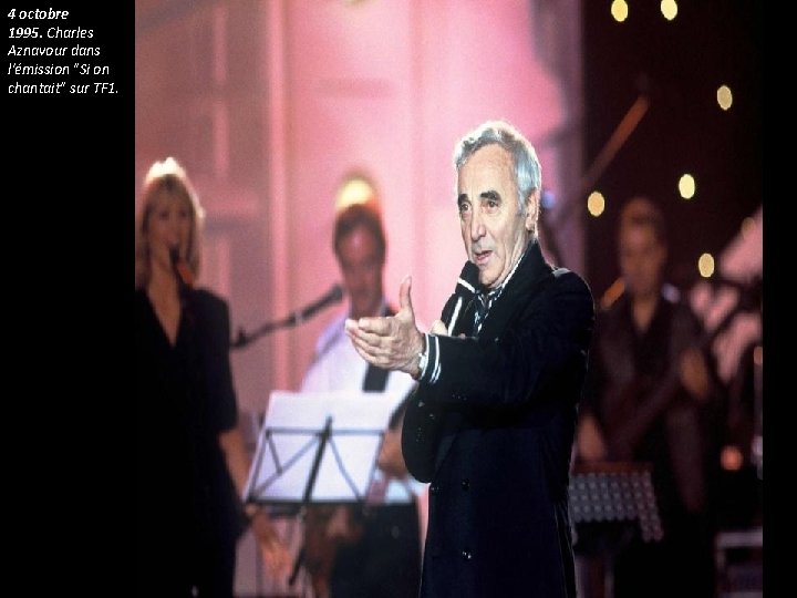4 octobre 1995. Charles Aznavour dans l'émission "Si on chantait" sur TF 1. 4 octobre 1995. Charles Aznavour dans l'émission "Si on chantait" sur TF 1.