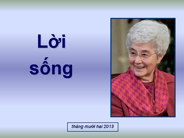 Lời sống tháng mười hai 2013 