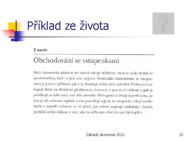 Příklad ze života Základy ekonomie 2011 15 