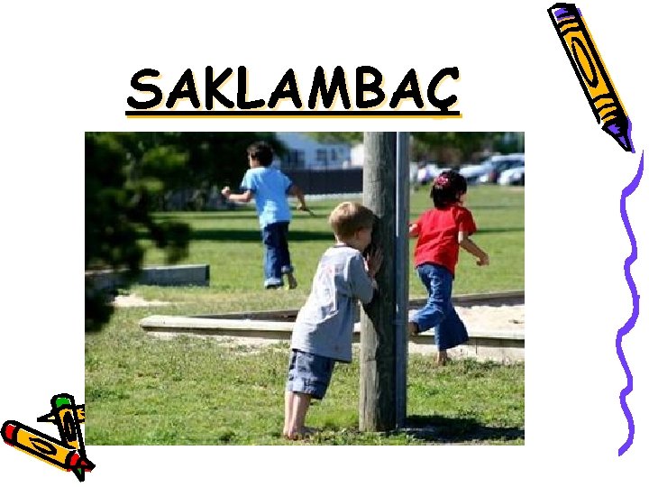 SAKLAMBAÇ 