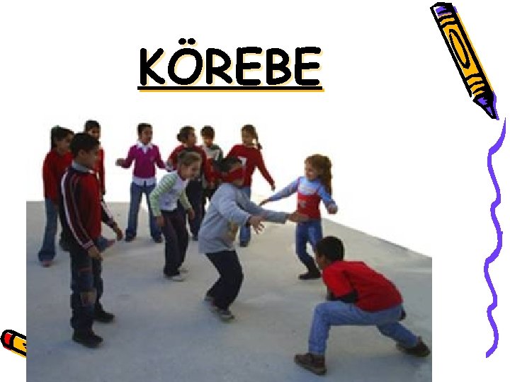 KÖREBE 