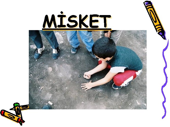 MİSKET 