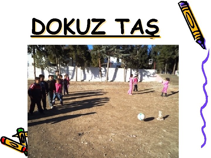 DOKUZ TAŞ 