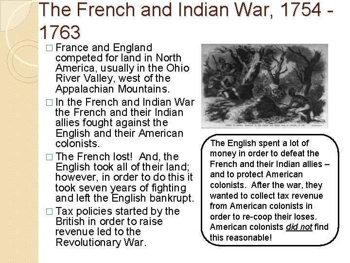 The French and Indian War, 1754 1763 � France and England competed for land