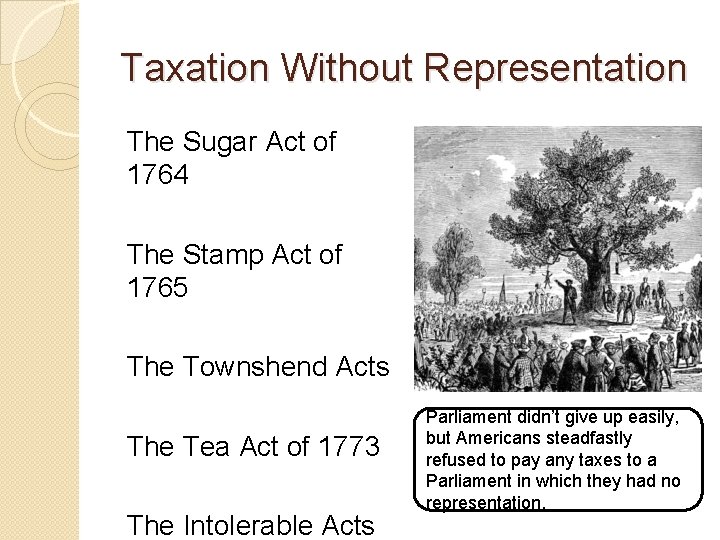 Taxation Without Representation The Sugar Act of 1764 The Stamp Act of 1765 The