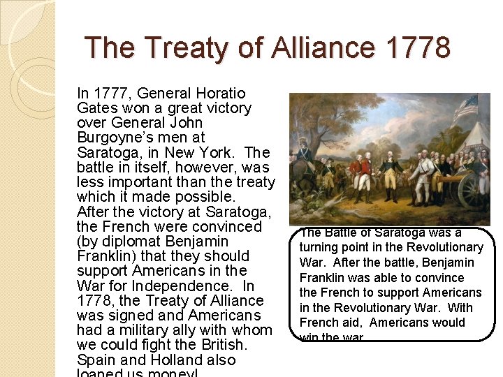 The Treaty of Alliance 1778 In 1777, General Horatio Gates won a great victory