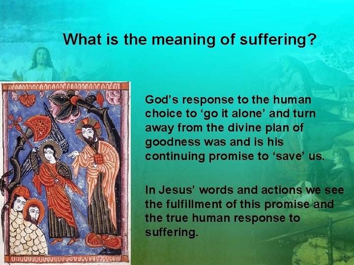 What is the meaning of suffering? God’s response to the human choice to ‘go