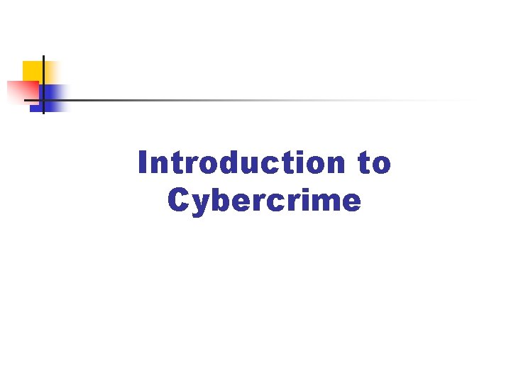 Introduction to Cybercrime 
