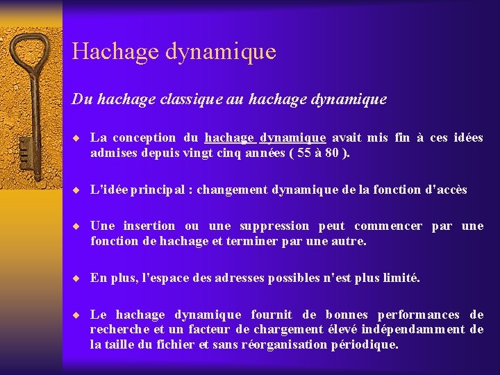 Hachage dynamique Du hachage classique au hachage dynamique ¨ La conception du hachage dynamique Hachage dynamique Du hachage classique au hachage dynamique ¨ La conception du hachage dynamique