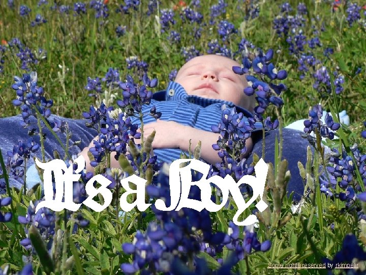 It’s a Boy! Some rights reserved by rkimpeljr 