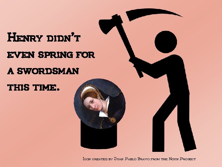 Henry didn’t even spring for a swordsman this time. Icon created by Juan Pablo