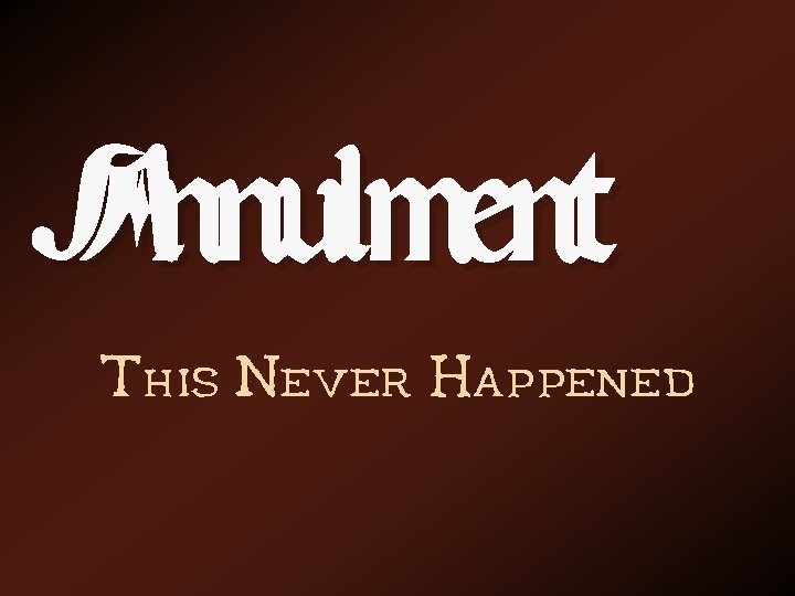 Annulment This Never Happened 