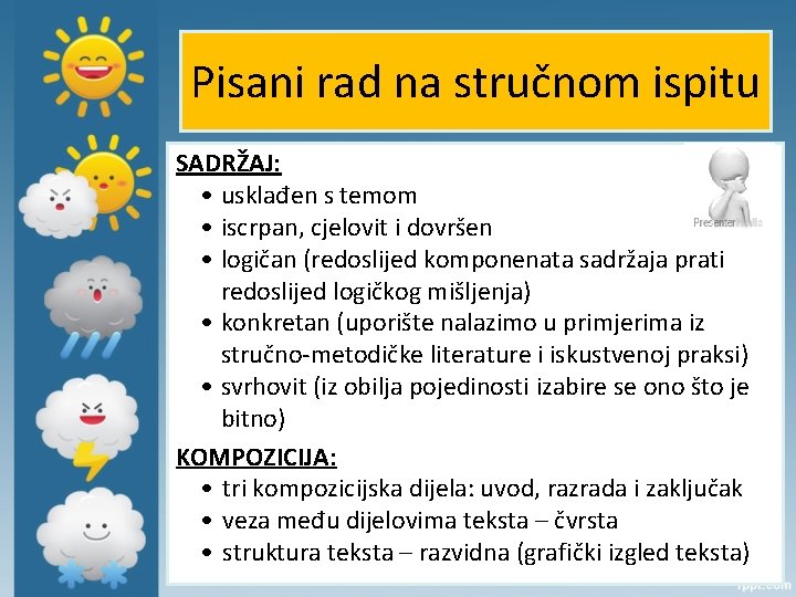 Pisani rad na stručnom ispitu SADRŽAJ: • usklađen s temom • iscrpan, cjelovit i
