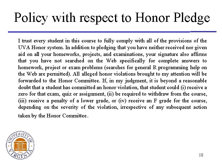 Policy with respect to Honor Pledge I trust every student in this course to