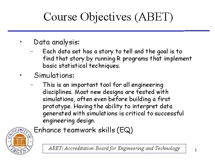 Course Objectives (ABET) • Data analysis: − • Simulations: − • Each data set