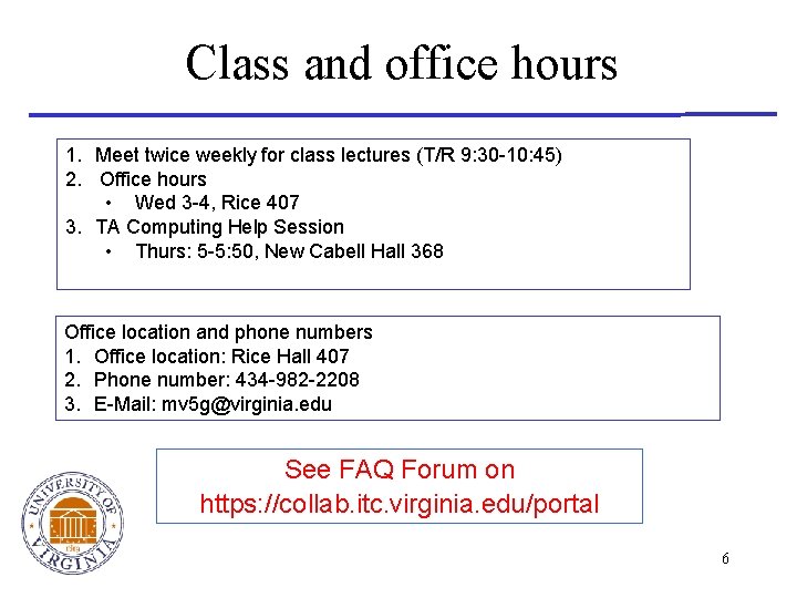 Class and office hours 1. Meet twice weekly for class lectures (T/R 9: 30