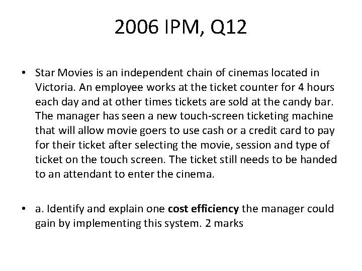 2006 IPM, Q 12 • Star Movies is an independent chain of cinemas located