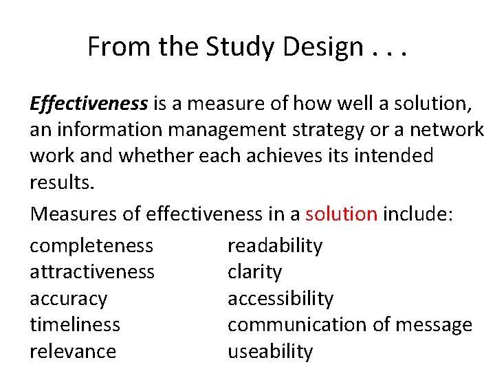 From the Study Design. . . Effectiveness is a measure of how well a