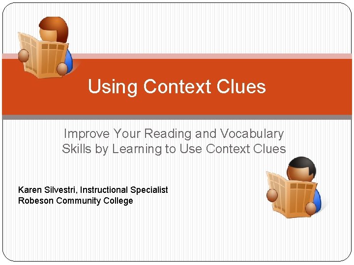Using Context Clues Improve Your Reading and Vocabulary Skills by Learning to Use Context