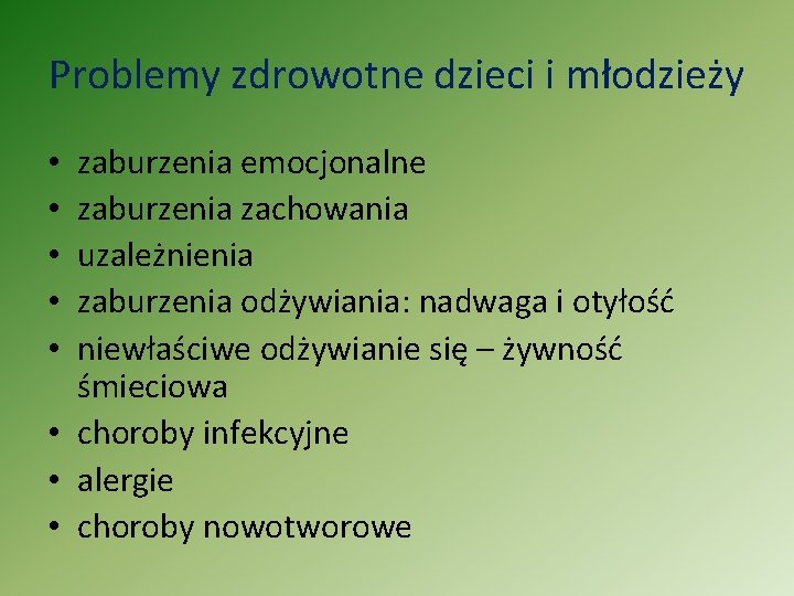 Problemy zdrowotne dzieci i młodzieży zaburzenia emocjonalne zaburzenia zachowania uzależnienia zaburzenia odżywiania: nadwaga i