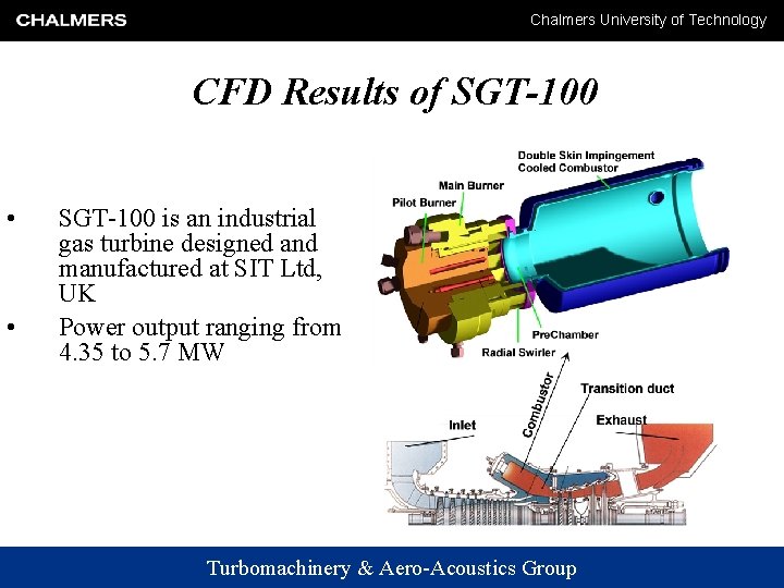 Chalmers University of Technology CFD Results of SGT-100 • • SGT-100 is an industrial