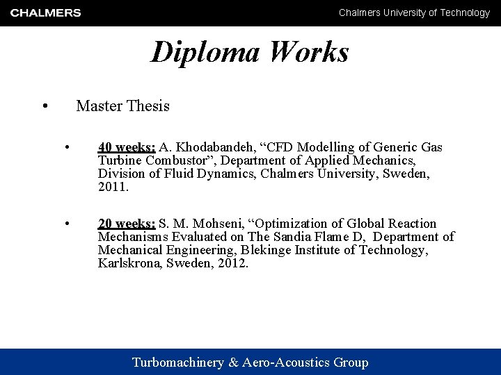 Chalmers University of Technology Diploma Works • Master Thesis • 40 weeks: A. Khodabandeh,