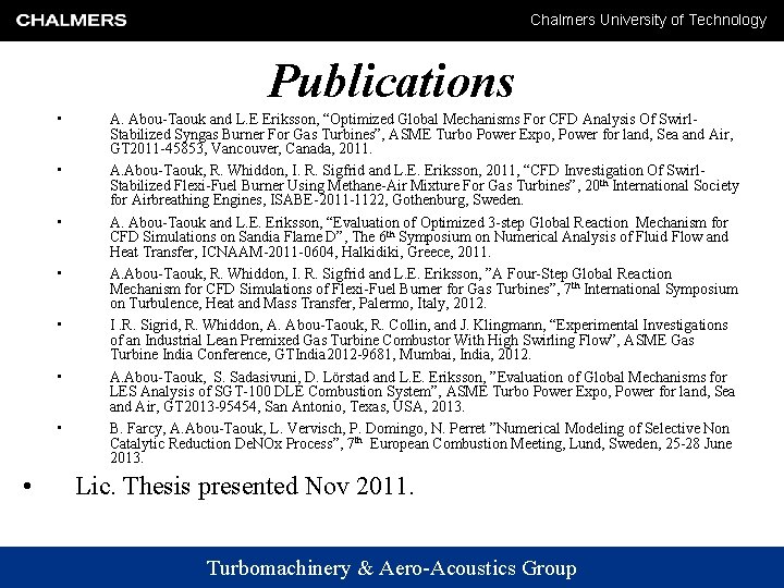 Chalmers University of Technology Publications • • A. Abou-Taouk and L. E Eriksson, “Optimized
