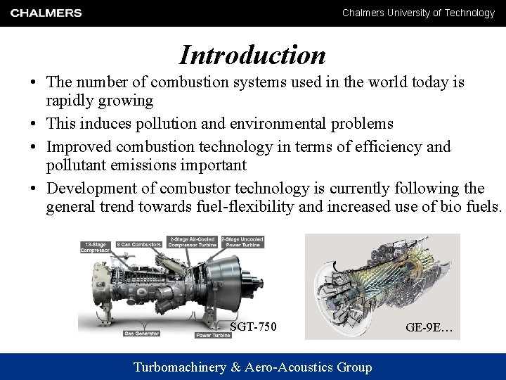 Chalmers University of Technology Introduction • The number of combustion systems used in the