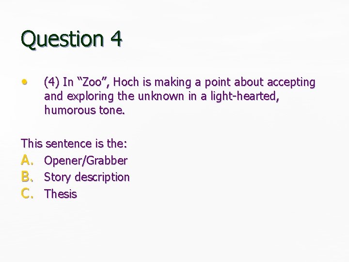 Question 4 • (4) In “Zoo”, Hoch is making a point about accepting and Question 4 • (4) In “Zoo”, Hoch is making a point about accepting and