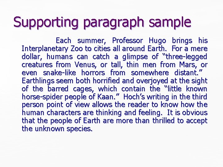 Supporting paragraph sample Each summer, Professor Hugo brings his Interplanetary Zoo to cities all Supporting paragraph sample Each summer, Professor Hugo brings his Interplanetary Zoo to cities all