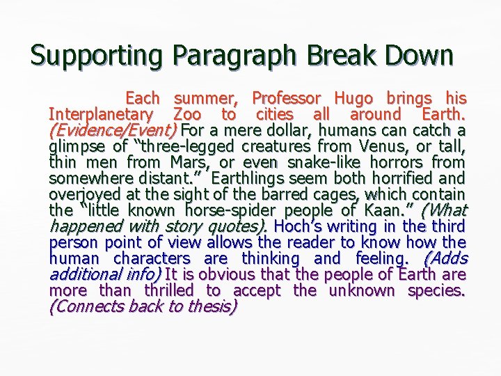 Supporting Paragraph Break Down Each summer, Professor Hugo brings his Interplanetary Zoo to cities Supporting Paragraph Break Down Each summer, Professor Hugo brings his Interplanetary Zoo to cities