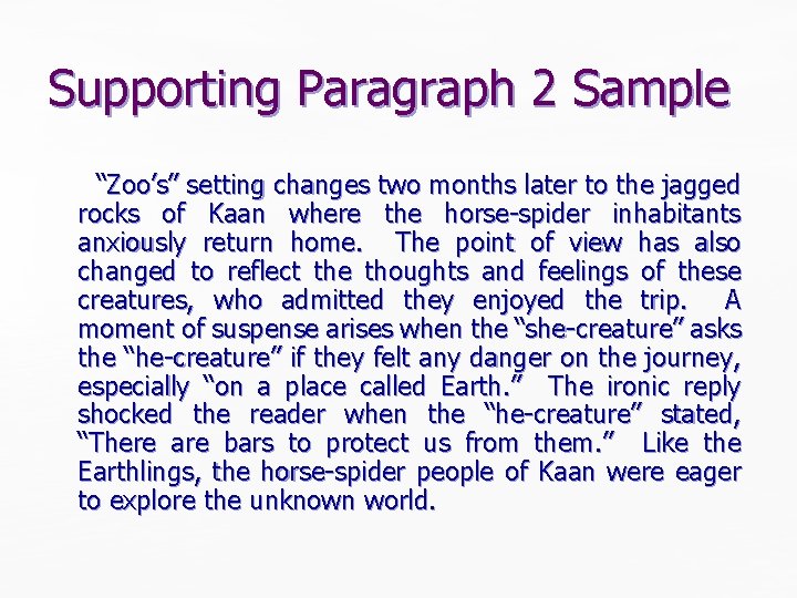 Supporting Paragraph 2 Sample “Zoo’s” setting changes two months later to the jagged rocks Supporting Paragraph 2 Sample “Zoo’s” setting changes two months later to the jagged rocks