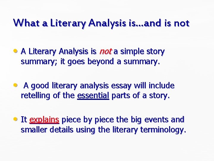 What a Literary Analysis is…and is not • A Literary Analysis is not a What a Literary Analysis is…and is not • A Literary Analysis is not a