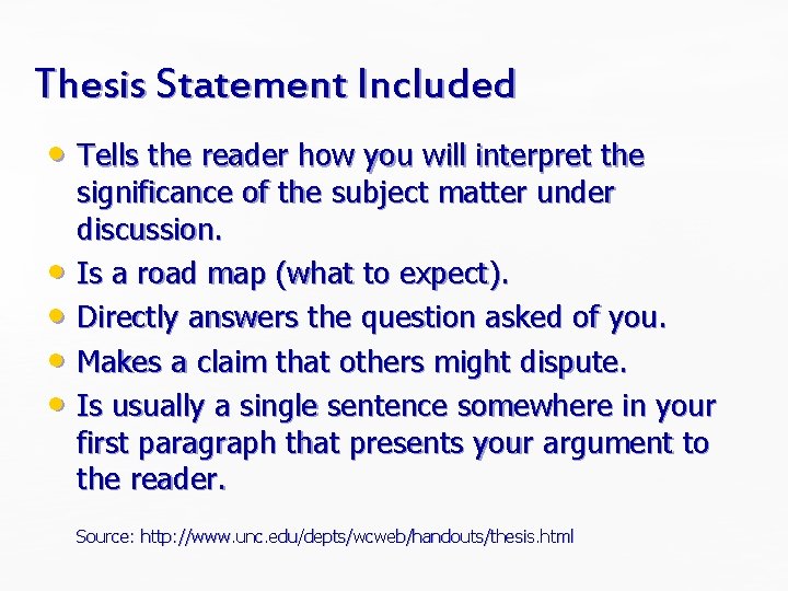 Thesis Statement Included • Tells the reader how you will interpret the • • Thesis Statement Included • Tells the reader how you will interpret the • •