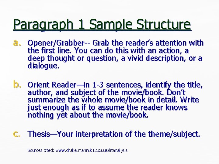 Paragraph 1 Sample Structure a. Opener/Grabber-- Grab the reader’s attention with the first line. Paragraph 1 Sample Structure a. Opener/Grabber-- Grab the reader’s attention with the first line.