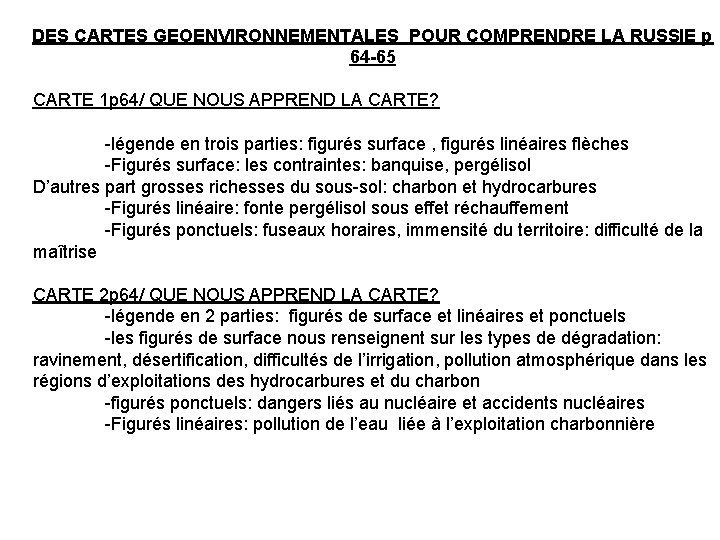 DES CARTES GEOENVIRONNEMENTALES POUR COMPRENDRE LA RUSSIE p 64 -65 CARTE 1 p 64/