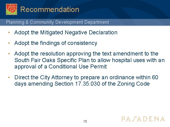 Recommendation Planning & Community Development Department • Adopt the Mitigated Negative Declaration • Adopt
