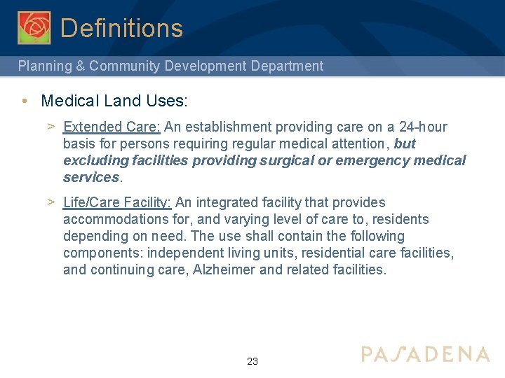 Definitions Planning & Community Development Department • Medical Land Uses: > Extended Care: An