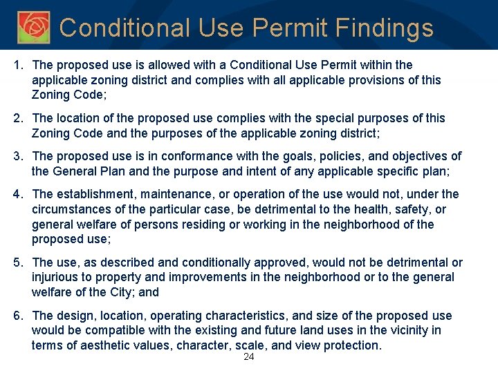 Conditional Use Permit Findings 1. The proposed use is allowed with a Conditional Use