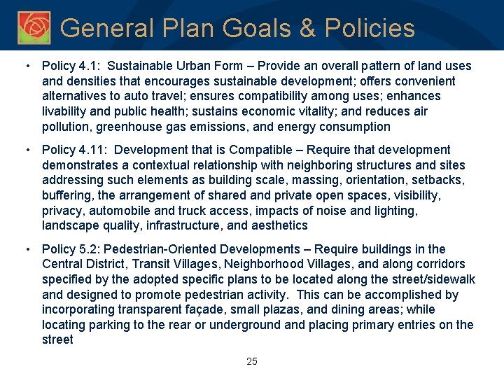 General Plan Goals & Policies • Policy 4. 1: Sustainable Urban Form – Provide