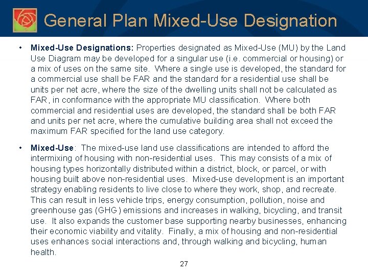 General Plan Mixed-Use Designation • Mixed-Use Designations: Properties designated as Mixed-Use (MU) by the