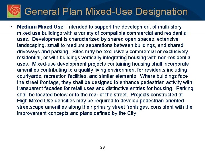 General Plan Mixed-Use Designation • Medium Mixed Use: Intended to support the development of