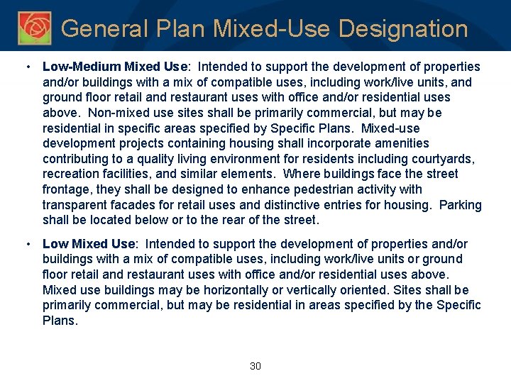 General Plan Mixed-Use Designation • Low-Medium Mixed Use: Intended to support the development of