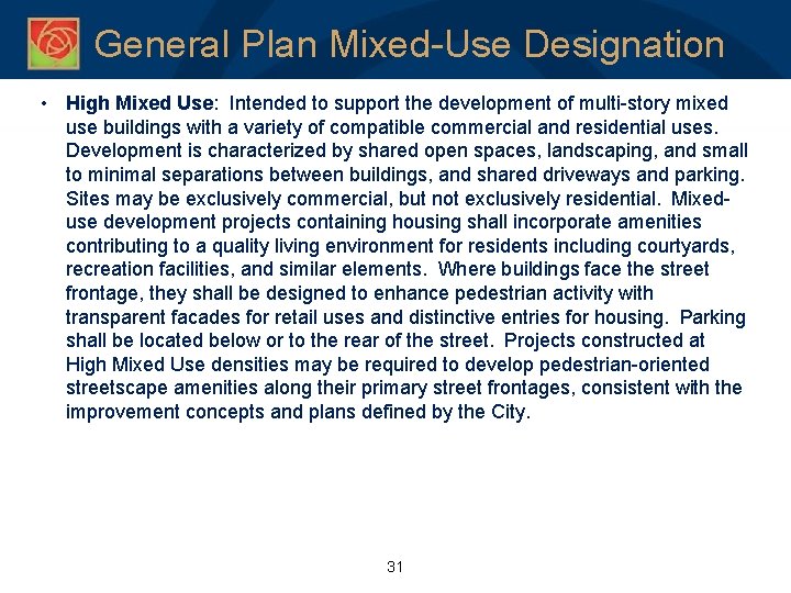 General Plan Mixed-Use Designation • High Mixed Use: Intended to support the development of