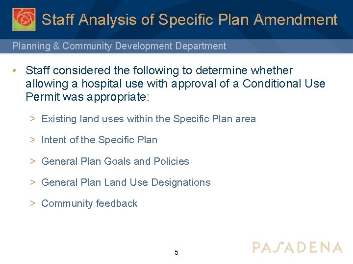 Staff Analysis of Specific Plan Amendment Planning & Community Development Department • Staff considered
