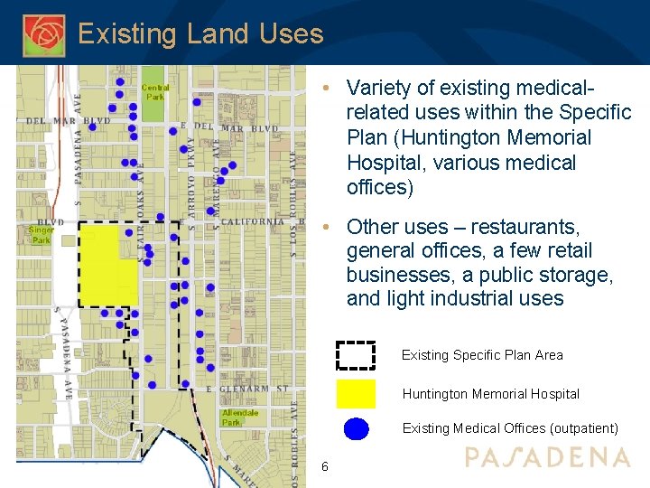 Existing Land Uses Planning & Community Development Department • Variety of existing medical- related