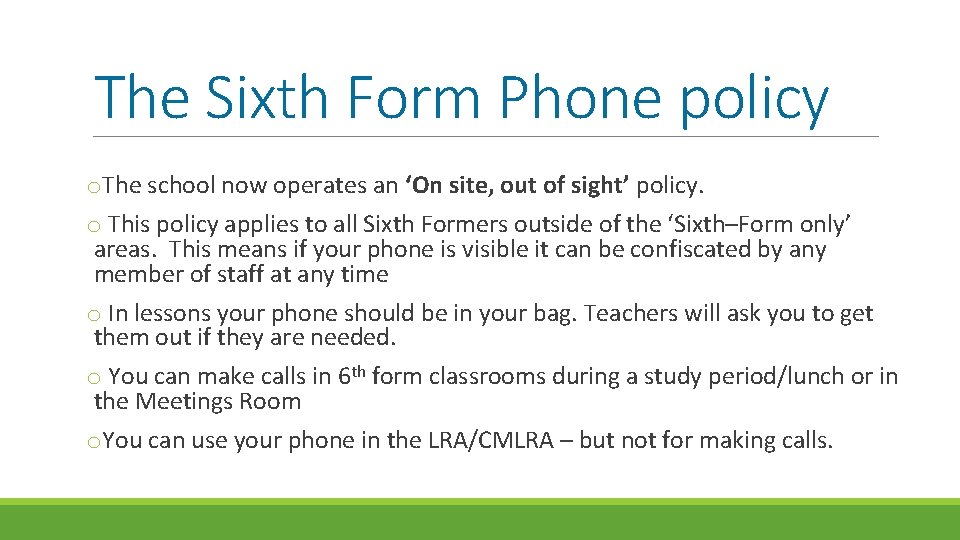 The Sixth Form Phone policy o. The school now operates an ‘On site, out The Sixth Form Phone policy o. The school now operates an ‘On site, out