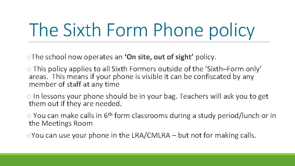 The Sixth Form Phone policy o. The school now operates an ‘On site, out