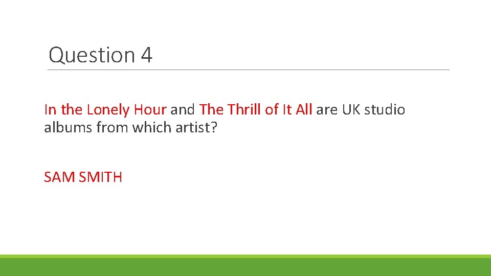Question 4 In the Lonely Hour and The Thrill of It All are UK Question 4 In the Lonely Hour and The Thrill of It All are UK