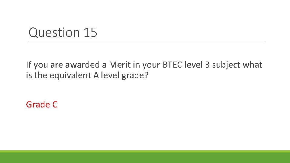 Question 15 If you are awarded a Merit in your BTEC level 3 subject